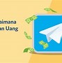 Cara Dapat Duit Dari Telegram